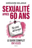 Sexualité après 60 ans - Le guide complet en 5 clés