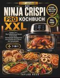 Das Ninja CRISPi PRO Kochbuch XXL