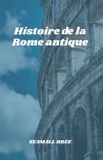 Histoire Independently Published Histoire de la Rome antique Paperback 192 pages 23 oktober 2025