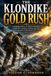 The Klondike Gold Rush: A gripping history of Yukon adventure, stampeders’ journey, frontier survival, and the pursuit of fortune in 1896–1899