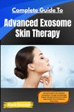 Complete Libri GmbH Complete Guide To Advanced Exosome Skin Therapy