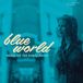 Blue World: Music for the Lonely Hours LP