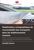 Modélisation cartographique de l'accessibilité des transports dans les établissements humains: Analyse de centralité basée sur les graphes et ... de l'oblast de Soumy, en Ukraine