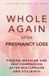 Whole Heather on Health Whole Again After Pregnancy Loss