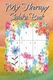 My Therapy Sudoku Book: Calming Sudoku Puzzle Book for Relaxation | Low-Stimulation Brain Games for Stress Relief (6x9 inches, 50+ Puzzles, Solutions Included)