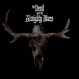 The Devil and the Almighty Blues - The Devil and the Almighty Blues (CD)