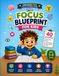 The Focus Blueprint: 40 Fun Activities, Brain Games, Mazes, Memory Challenges, Attention-Building Exercises & Critical Thinking Fun for Ages 3–8