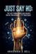 Just Say No: The Last Human Rebellion Against Digital Enslavement - It's Your Right