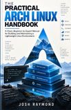 THE Libri GmbH THE PRACTICAL ARCH LINUX HANDBOOK