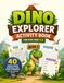 Dino Explorer Activity Book for Kids Ages 5-8: Book 1: 40 Mazes, Word Searches, and Word Scrambles with Fun Dinosaur Facts