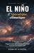 El Niño : L'Apocalypse climatique: Enquête sur le phénomène qui dérègle la météo du monde entier
