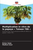 Multiplication Editions Notre Savoir Multiplication in vitro de la papaye Taiwan 786