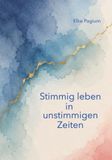 Stimmig Buchschmiede Stimmig leben in unstimmigen Zeiten