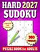 2027 Sudoku Puzzle Book for Adults: 360 Hard 9x9 Puzzles for Adults. All Solutions in Book. Large Print. Vol. 1