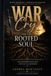War Cry for the Rooted Soul: A 90-Day Christian Journal for Freedom, Discipline, and Daily Surrender