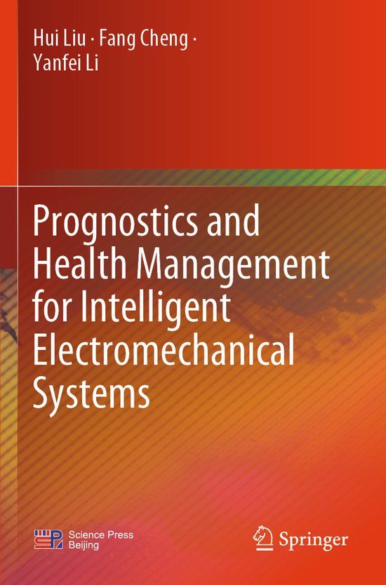 Prognostics Springer Nature Prognostics and Health Management for Intelligent Electromechanical Systems