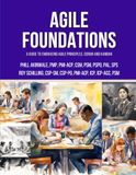 Agile Foundations: A Guide to Embracing Agile Principles, Scrum and Kanban