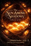 The Sun Among Shadows Collector Of Sol Vol. 3