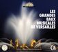 Les Alpha Classics Le Poème Harmonique & Capriccio Stravagante - Les Grandes Eaux Musicales De Versailles (CD)