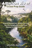 Amazon River Cruise Prep Guide