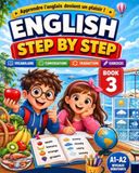 English Step by Step for French Speakers (A2 Series): Book 3