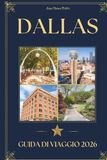 DALLAS GUIDA DI VIAGGIO 2026