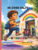 Independently Published Mi Gran Salto a Primaria Broché