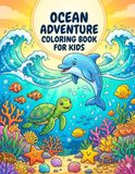 Big Book Ocean Animals Coloring Book for Kids Ages 4–8: 22 Fun Pages of Dolphins, Sea Turtles, Starfish & Cute Ocean Friends