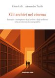 Gli Giorgio Pozzi Editore Gli archivi nel cinema. Immagini e immaginario degli archivi e degli archivisti nelle produzioni cinematografiche
