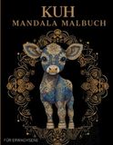 Kuh Mandala Malbuch: Kuh Ausmalbuch mit Mandala-Motiven für Erwachsene