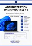 ADMINISTRATION WINDOWS 10 & 11: Manuel pratique pour débutants, étudiants, techniciens et professionnels en soutien informatique