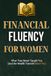Financial Fluency for Women: What They Never Taught You (And the Wealth Transfer Won't Fix)