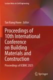 Proceedings Springer Nature Lecture Notes in Civil Engineering 664: Proceedings of 10th International Conference on Building Materials and Construction