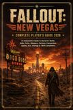 FALLOUT: NEW VEGAS COMPLETE PLAYER’S GUIDE 2026