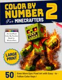 Color By Number For Minecrafters 2: 50 Even More Epic Pixel Art with Easy to Follow Color Keys ! (An Unofficial Color By Number Book for Minecrafters)