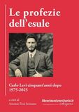 Le Carlo Levi Le profezie dell'esule. Carlo Levi cinquant’anni dopo. 1975-2025