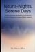 Bol Neuro-Nights, Serene Days