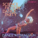 Sonic Rendezvous Science Fiction Corporation - Science Fiction Dance Party, Dance With Action (LP)