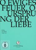 Outhere J.S. Bach-Stiftung Chor & Orchester Der J.S. Bach-Stiftung, Rudolf Lutz - J.S. Bach: O Ewiges Feuer, O Ursprung De (DVD)