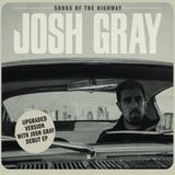 Songs Josh Gray - Songs Of The Highway (CD)