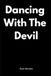 Dancing With The Devil: The Internet’s Grip and How to Break Free