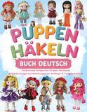 Puppen Häkeln Buch Deutsch: Farbenfrohe Amigurumi für jede Jahreszeit