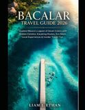 BACALAR TRAVEL GUIDE 2026