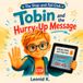 Tobin and the Hurry-Up Message