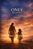 Only Human: When Love, Faith, and Identity Collide