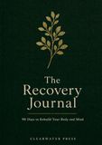 The Recovery Journal: 90 Days to Rebuild Your Body and Mind