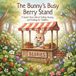 The Bunny’s Busy Berry Stand: A Sweet Story About Selling, Buying, and Trading for Toddlers | Financial Literacy for Preschoolers | Teaching Money Concepts to Kids