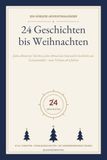 24 Geschichten bis Weihnachten: Der Vorlese-Adventskalender – 24 Gutenacht-Geschichten aus Tannenwinkel und 3 Bonusgeschichten für die Feiertage, zum Vorlesen ab 4 Jahren