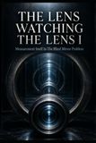 The Lens Watching The Lens I