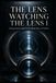 The Lens Watching The Lens I